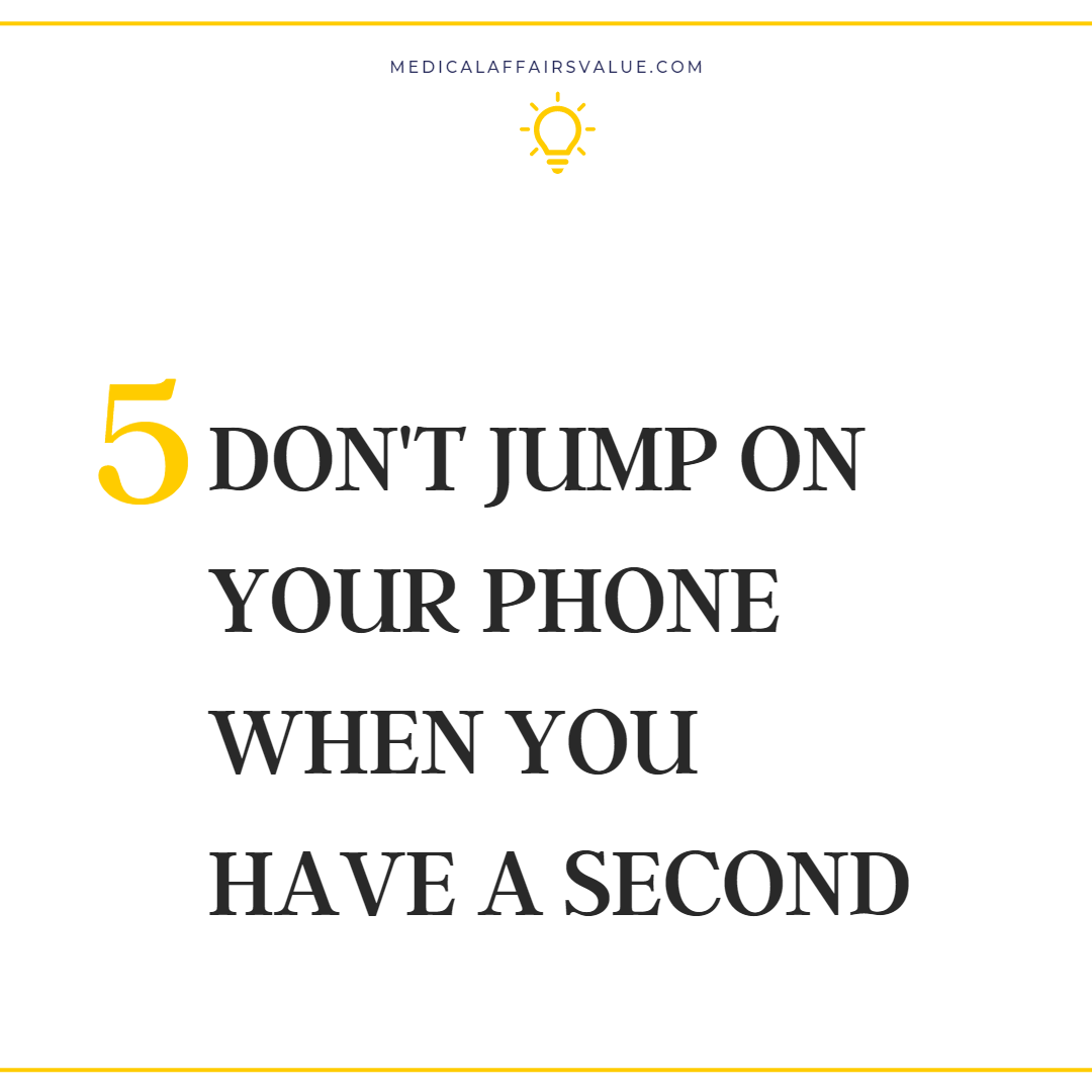 Don't Jump on Your Phone When you Have a Second