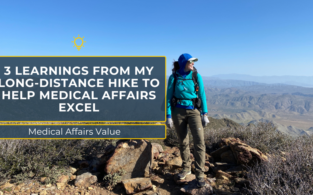 3 Learnings from My Long-Distance Hike That Will Help Medical Affairs Excel