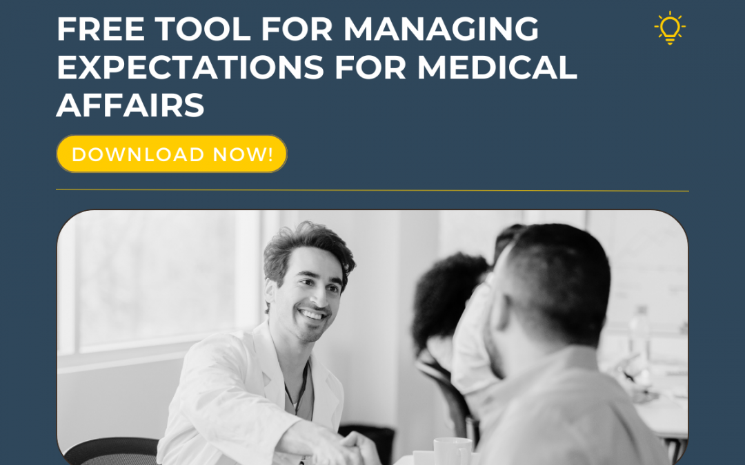 Free Tool For Managing Expectations in Medical Affairs [Download Now!]