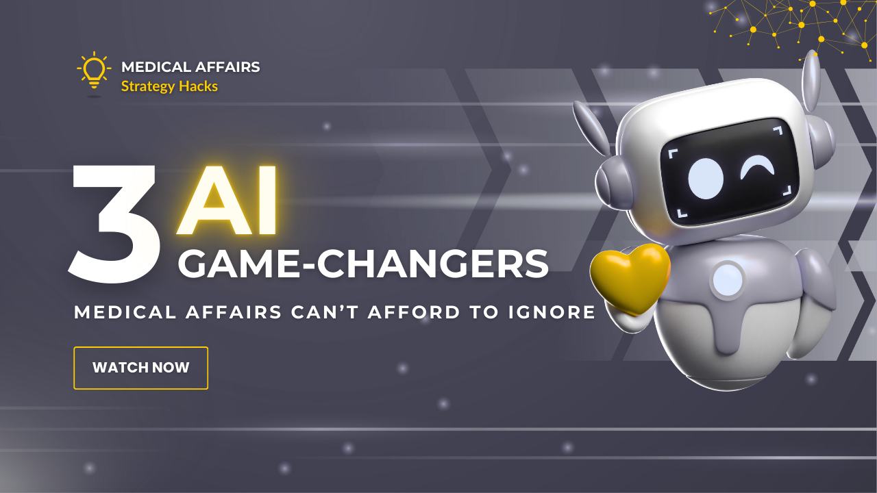 3 AI Game-Changers Medical Affairs