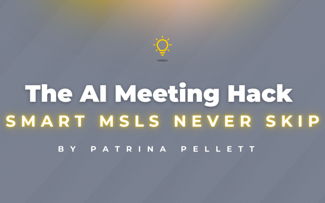 The AI Meeting Hack Smart MSLs Never Skip