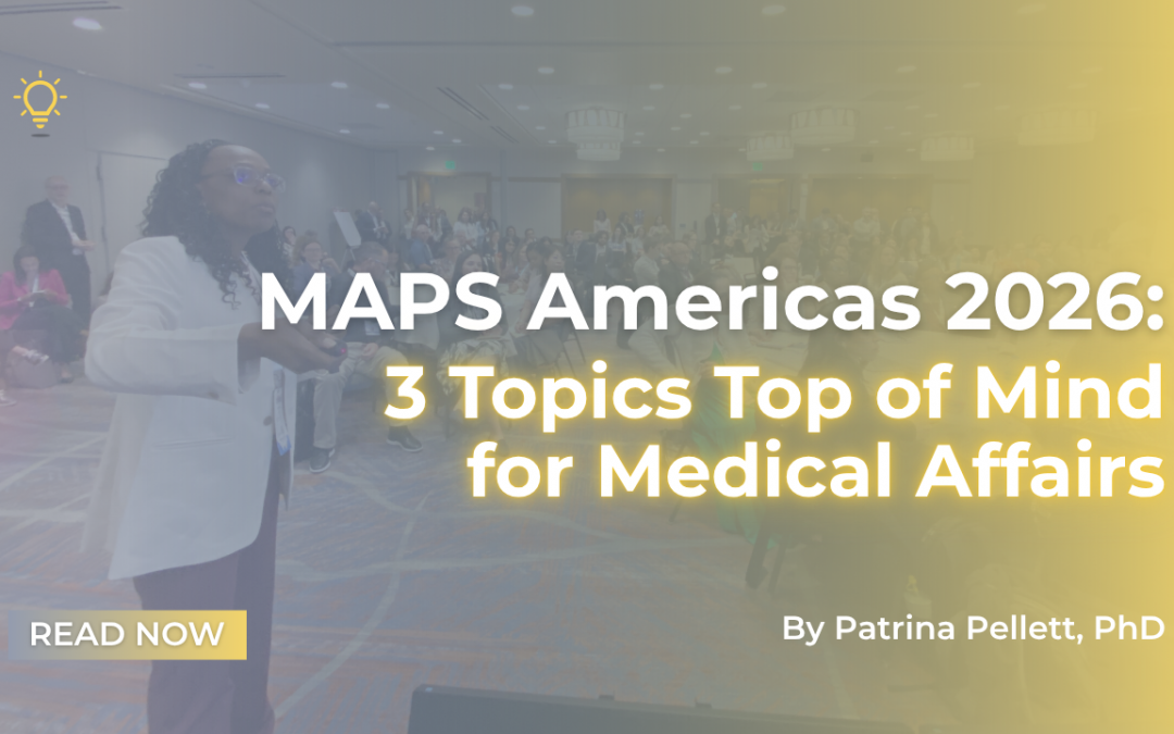 MAPS 2026: 3 Topics Top of Mind for Medical Affairs