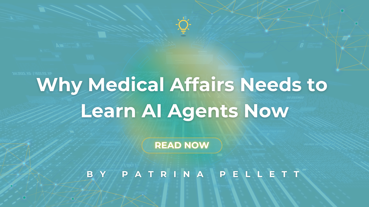 Why Medical Affairs Needs to Learn AI Agents Now